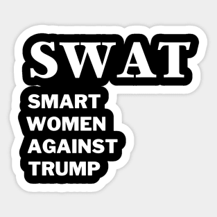 SWAT Smart Women Against Trump Sticker